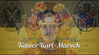 Kaiser Karl  Marsch – Austrian March about blessed Emperor Karl [upl. by Nagaek]