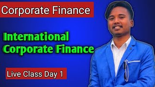 International Corporate Finance Day 1  BBS 4th year  New Course [upl. by Nairda]