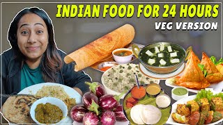 Eating Only Indian Food Veg Version for 24 Hours  Much Needed Food Challenge [upl. by Lipp]