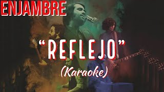 Enjambre  Reflejo KARAOKE [upl. by Assiled]