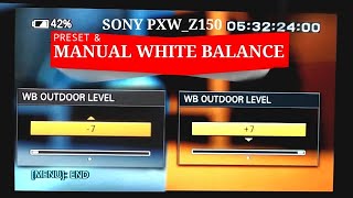 Sony PxwZ150 Camera Preset amp Manual White Balance  3200  5600 Manually Change [upl. by Ehman]