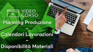 Planning di Produzione Calendari Lavorazioni e Disponibilità Materiali  Seconda Parte [upl. by Diarmid871]