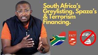 SOUTH AFRICA’S GREYLISTING SPAZA’S amp TERRORISM FINANCING EXPLAINED [upl. by Mozelle]