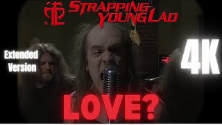 Strapping Young Lad  Love Extended Version  4K  2024 Edit and Remaster [upl. by Oicafinob]