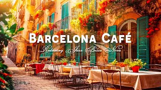 Morning Bliss in Barcelona  Autumn Bossa Nova Cafe Tunes to Brighten Your Day [upl. by Vassily]