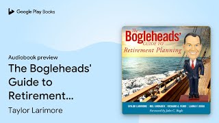 The Bogleheads Guide to Retirement Planning by Taylor Larimore · Audiobook preview [upl. by Hguh]