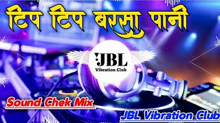 Tip Tip Barsa Pani Hard Vibration Dj Song 2021  टिप टिप बरसा पानी DJ Song JBL Vibration Club Mix [upl. by Bobbye]