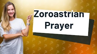 How do Zoroastrians pray [upl. by Adrianne]