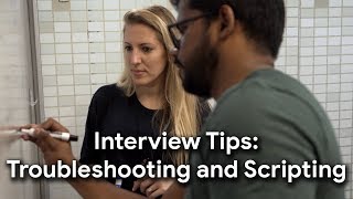 Prepare for Your Google Interview Troubleshooting and Scripting [upl. by Longan]