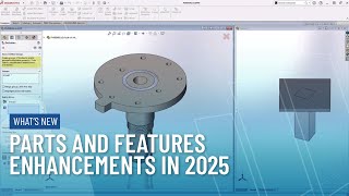 Parts amp Features  Whats New in SOLIDWORKS 2025 [upl. by Liek]