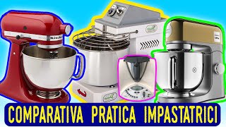 Kitchen Aid vs Kenwood Kmix vs Grilletta IM5 vs Bimby  PROVA PRATICA COMPARATIVA [upl. by Nalrah]