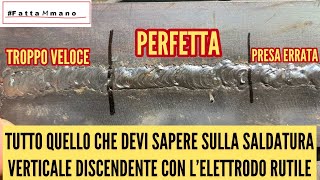 💥💯 Come fare una Saldatura verticale discendente elettrodo rutilico principiante facile [upl. by Senga731]