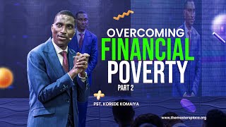 Overcoming Poverty And Financial Hardship PT 2  PST Korede Komaiya [upl. by Hennessy175]