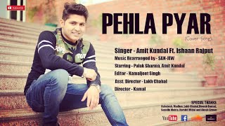 PEHLA PYAR COVER SONG AMIT KUNDAL ft ISHAN KOURAN  PALAK SHARMA CHANDIGARH UNIVERSITY [upl. by Blalock]