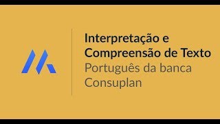 INTERPRETAÇÃO E COMPREENSÃO DE TEXTO  PORTUGUÊS DA BANCA CONSUPLAN l DESCOMPLICA CONCURSOS [upl. by Erland640]