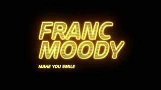 Franc Moody  Make You Smile Official Audio [upl. by Nabi920]