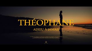 Théophane  Adieu à jamais Clip Officiel [upl. by Darda]