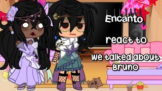 Encanto react to we talked about Bruno✨✨ [upl. by Tebazile]