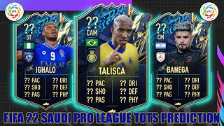 FIFA 22  SAUDI LEAGUE TOTS PREDICTION  SAUDI PRO LEAGUE TOTS PREDICTION  FT TALISCA BANEGA [upl. by Rot]