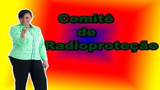 Comitê de Radioproteção [upl. by Euqnimod98]