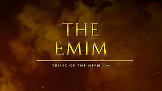 The Emim  Tribes Of The Nephilim [upl. by Thetisa686]