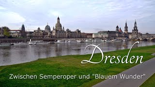 Dresden  Zwischen Semperoper und quotBlauem Wunderquot [upl. by Onavlis]