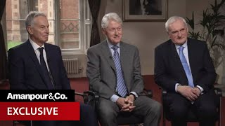 EXCLUSIVE Clinton Blair and Ahern Reflect on the Good Friday Agreement  Amanpour and Company [upl. by Amasa836]