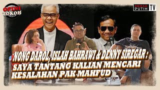 Denny Siregar Islah Bahrawi amp Nong Darol TRACK RECORD TERBAIK CAWAPRES MAHFUD MD  Opini Tokoh [upl. by Jo Ann908]