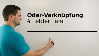 quotOderquotVerknüpfung aus 4 Felder Tafel bestimmen Bedingte Wahrscheinlichkeit [upl. by Burra413]