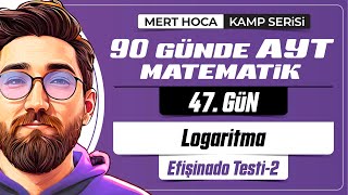 90 Günde AYT Matematik Kampı  47Gün  2Video  Logaritma Efişinado Test1  2024 [upl. by Tuinenga933]