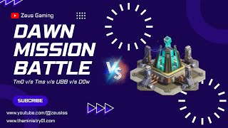 Tm0 vs UBB vs Tms vs D0w  Dawn Mission Battle [upl. by Itsa]