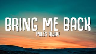 Miles Away  Bring Me Back Lyrics ft Claire Ridgely [upl. by Lockhart]