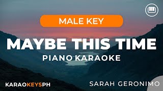 Maybe This Time  Sarah Geronimo Male Key  Piano Karaoke [upl. by Bander]