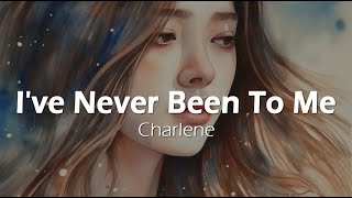 Charlene  Ive Never Been To Me 1982  lyrics [upl. by Coveney572]