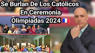 😮 Se BURLAN De Los CATÓLICOS y de JESÚS En Ceremonia OLIMPIADAS Francia 2024 Anticristo  Luis Román [upl. by Nibot263]