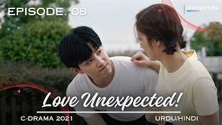 Love Unexpected  Episode 8  CDrama  UrduHindi  Fan Shi Qi  Qi Yan Di  New Chinese Drama [upl. by Airan]