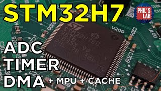 STM32H7 ADC  DMA  Timer Firmware Tutorial  Phils Lab 138 [upl. by Siram]