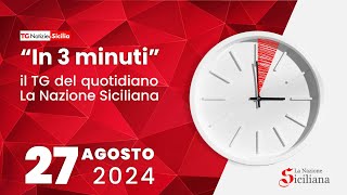 “IN TRE MINUTI” NOTIZIARIO DEL 27 AGOSTO 2024 [upl. by Melamed]