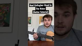 Noel Gallagher  Dead In The Water Guitar Tutorial [upl. by Tiat]