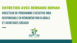 Interview de Bernard ROMAN  Executive MBA Responsable en Rémunération Globale et Avantages Sociaux [upl. by Olivia]