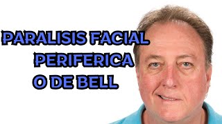 PARALISIS FACIAL PERIFERICA o PARALISIS DE BELL Causas síntomas y tratamiento [upl. by Marlette]