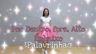 Por Dentro Fora Alto Embaixo  3palavrinhas  Coreografia Ana Soares 3palavrinhas kids [upl. by Sim]