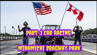 PART1 Miramichi Dragway Park Car racing track in Miramichi New Brunswick [upl. by Suoicserp]