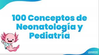 100 conceptos de NEONATOLOGÍA PEDIATRÍA USAMEDIC [upl. by Monjan]