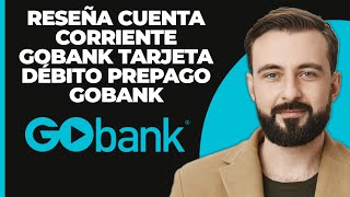 RESEÑA Cuenta corriente GoBank Tarjeta de débito prepago GoBank [upl. by Odelia]