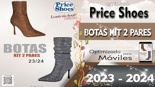 CATALOGO PRICE SHOES BOTAS KIT 2 PARES 2023 2024 [upl. by Hatokad]