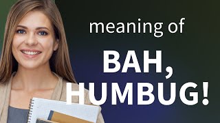 Understanding quotBah Humbugquot A Phrase from Classic Literature [upl. by Pincus]