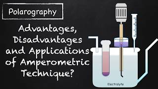 Advantages and disadvantages of Amperometric Technique Polarography  Analytical Chemistry [upl. by Raddi]