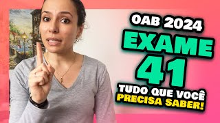 EXAME 41 da OAB 2024  Tudo que você PRECISA saber Prova da Ordem XLI [upl. by Nerti]