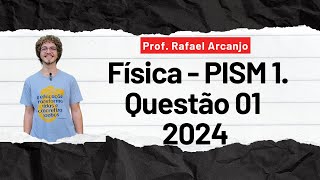 QUESTÃO 01  pism 1 de 2024  Resolução comentada da prova discursiva de física [upl. by Einnel402]